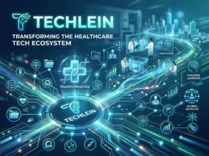 How Techlein transforms the healthcare tech ecosystem